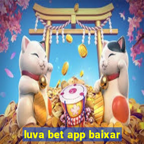 luva bet app baixar